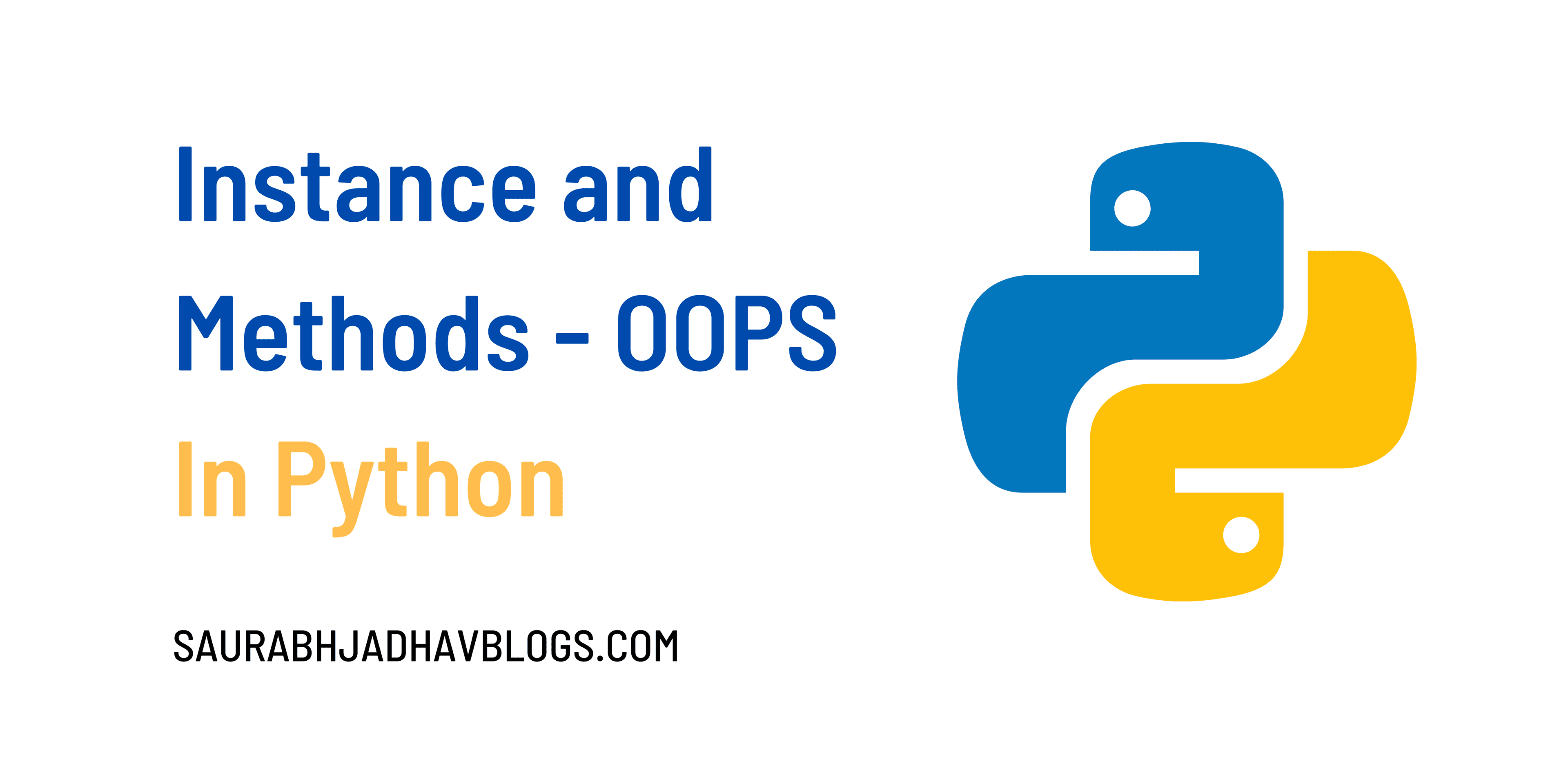 Instance and Methods in Class - Object Oriented Programming in Python