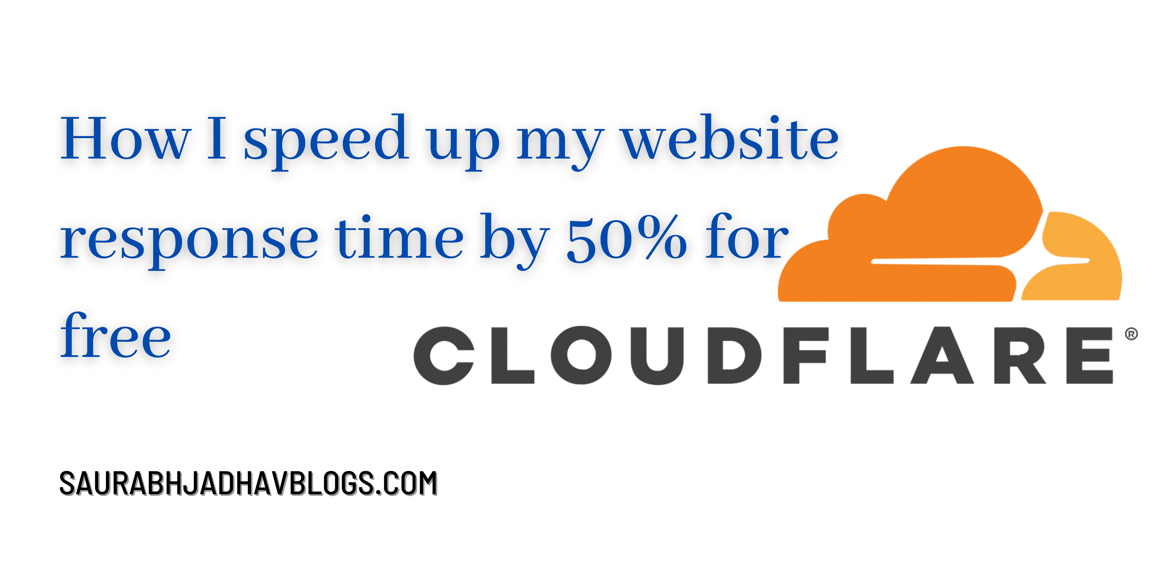 How I speed up my website response time by 50% for free (Cloudfare)